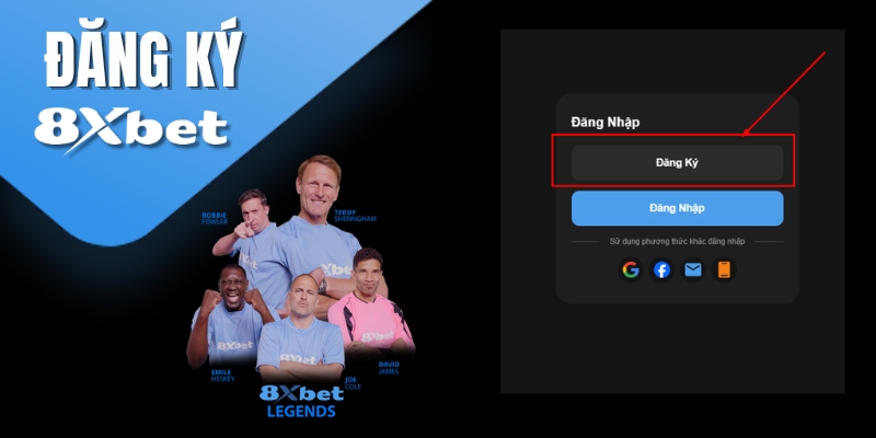Đăng Ký 8XBET | Hướng Dẫn Thao Tác Tạo Tài Khoản Mới Nhận Ngay 88K